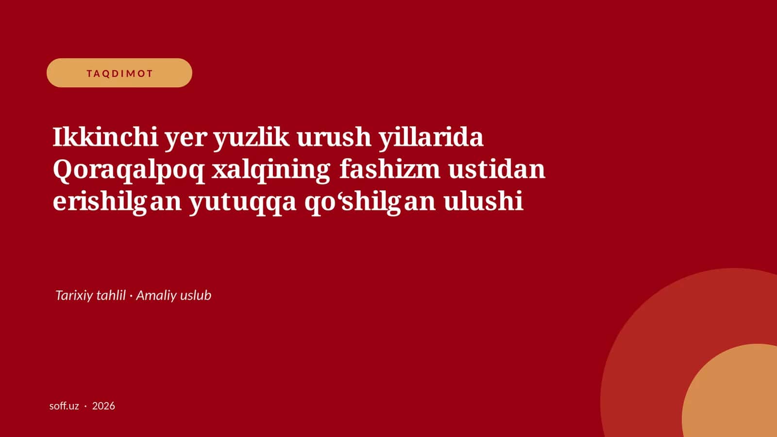 Ikkinchi yer yuzlik urush yillarida Qoraqalpoq xalqining fashizm ustidan erishilgan yutuqqa qo‘shilgan ulushi