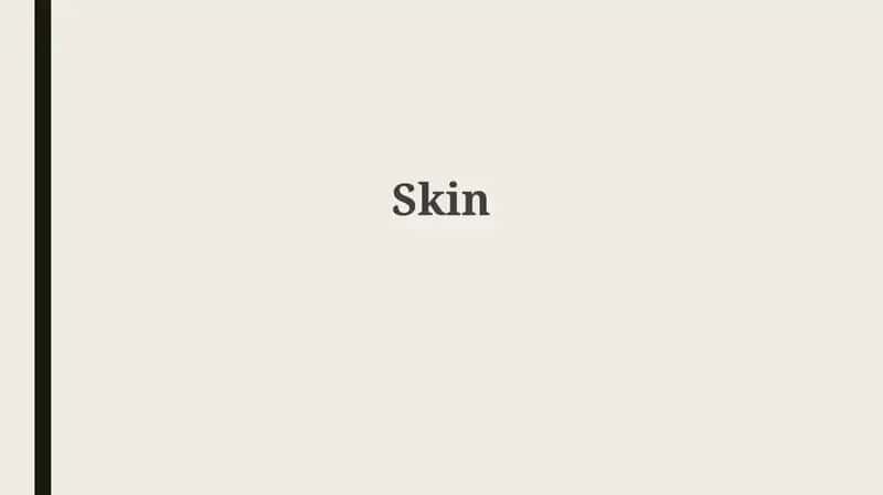 Understanding Skin: Anatomy, Function, and Types