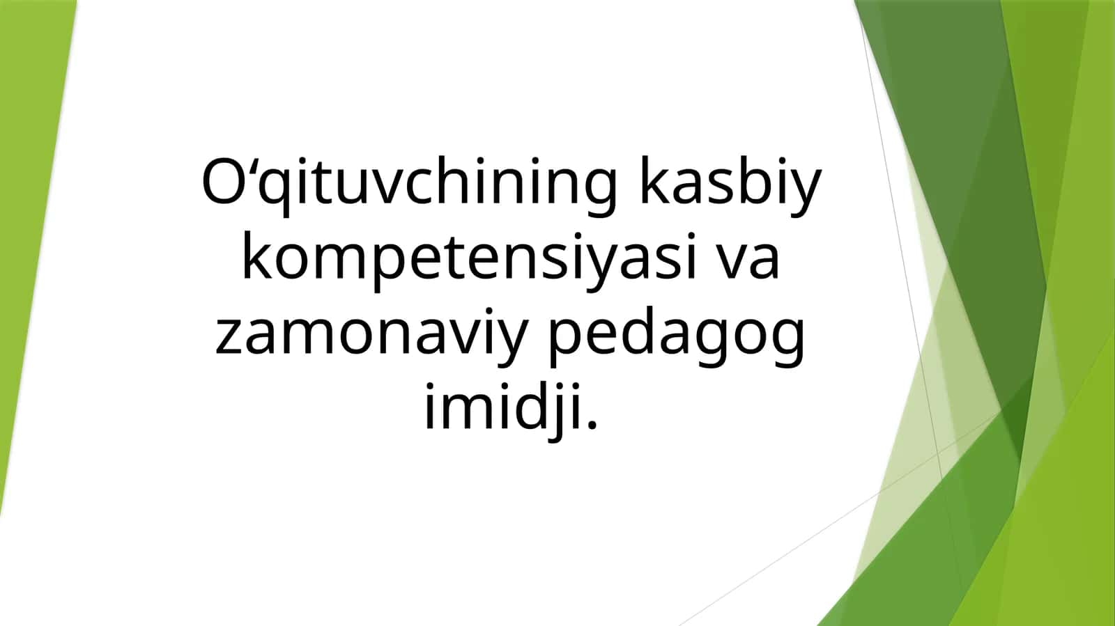 O‘qituvchining kasbiy kompetensiyasi va zamonaviy pedagogik imidji