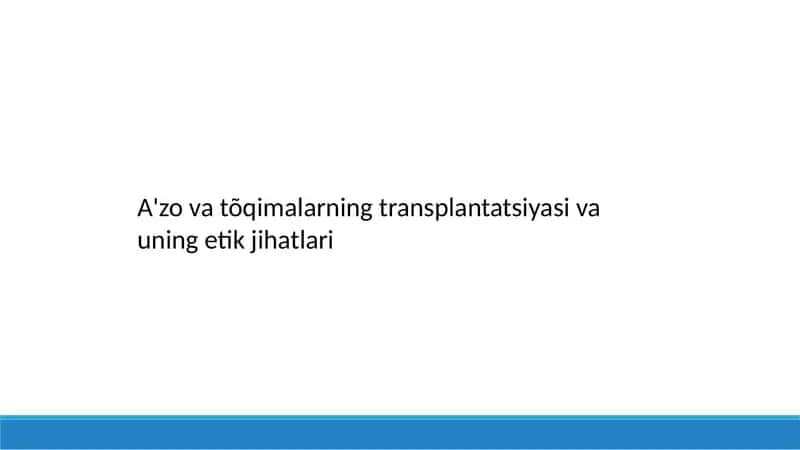 A'zo va tõqimalarning transplantatsiyasi va uning etik jihatlari