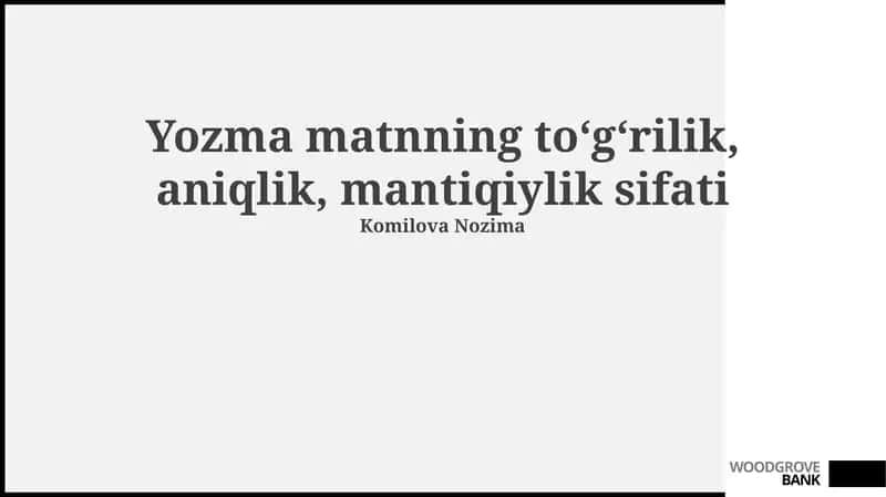 Mavzu: Yozma matnning to‘g‘rilik, aniqlik, mantiqiylik sifati