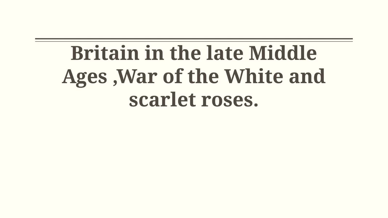 Britain in the late Middle Ages, War of the White and scarlet roses