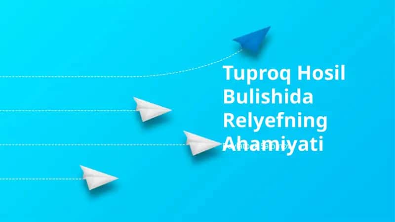 Tuproq Hosil Bulishida Relyefning Ahamiyati