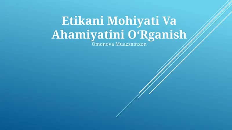 Etikani Mohiyati Va Ahamiyatini OʻRganish