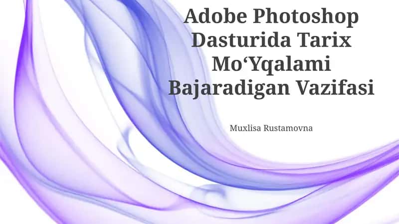 Adobe Photoshop Dasturida Tarix MoʻYqalami Bajaradigan Vazifasi