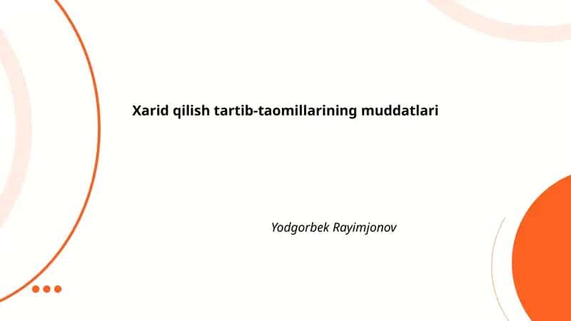 Xarid qilish tartib-taomillarining muddatlari