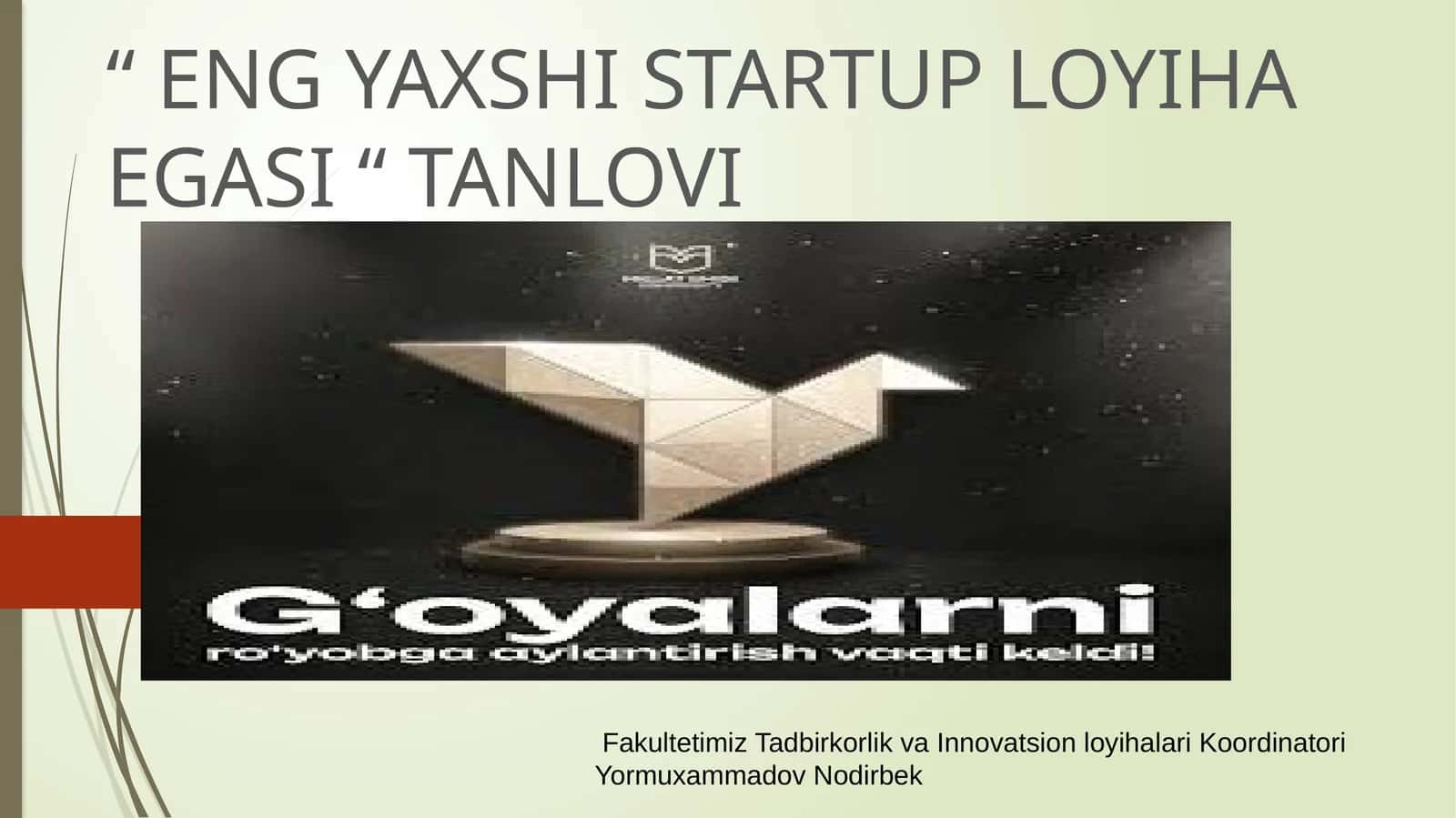 ENG YAXSHI STARTUP LOYIHA EGASI “ TANLOVI