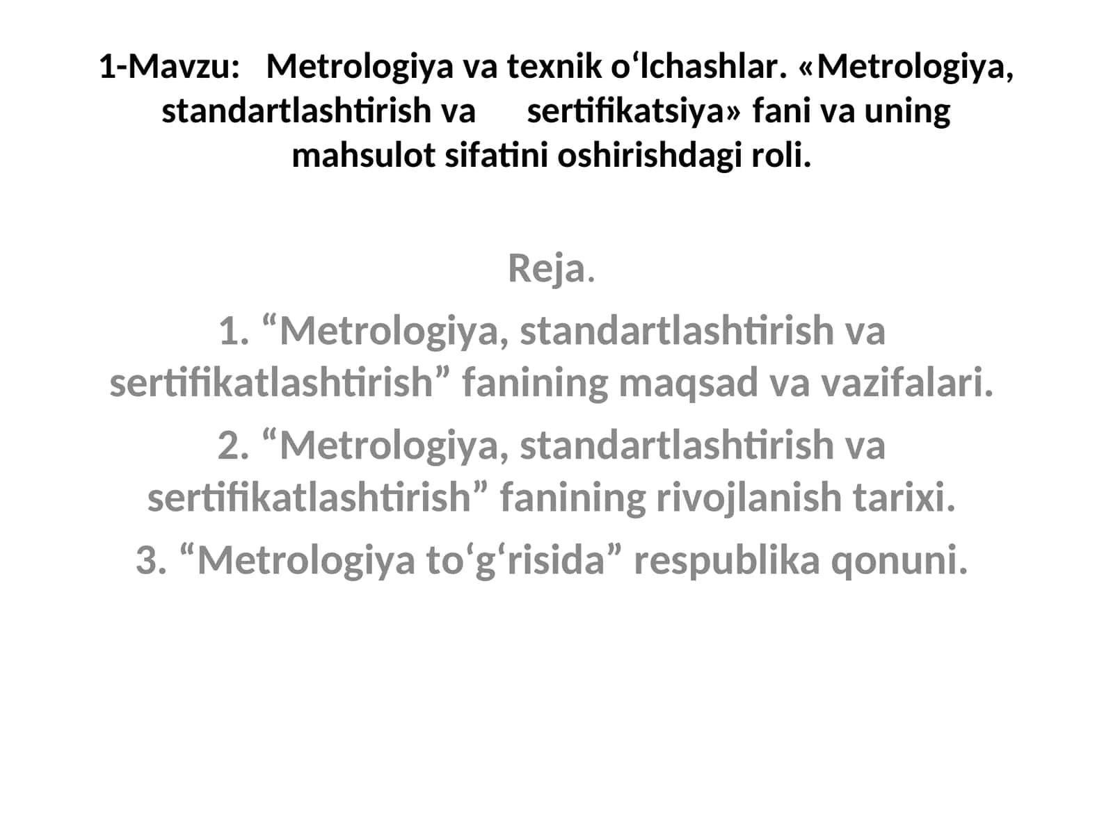 Metrologiya va texnik o‘lchashlar. «Metrologiya, standartlashtirish va sertifikatsiya» fani va uning mahsulot sifatini oshirishdagi roli