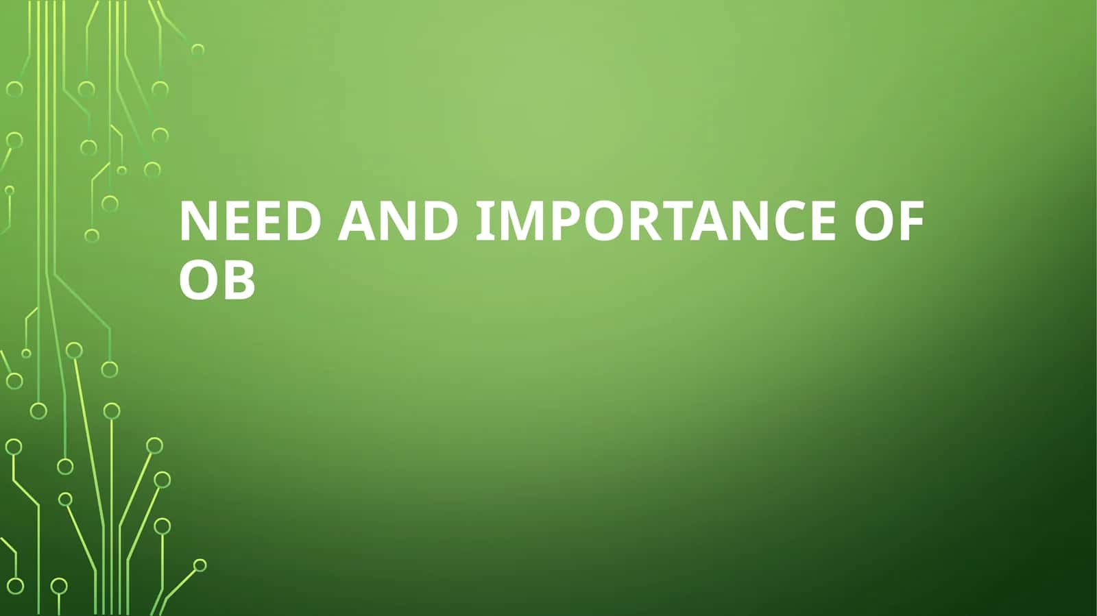 Needand Importanceof OB