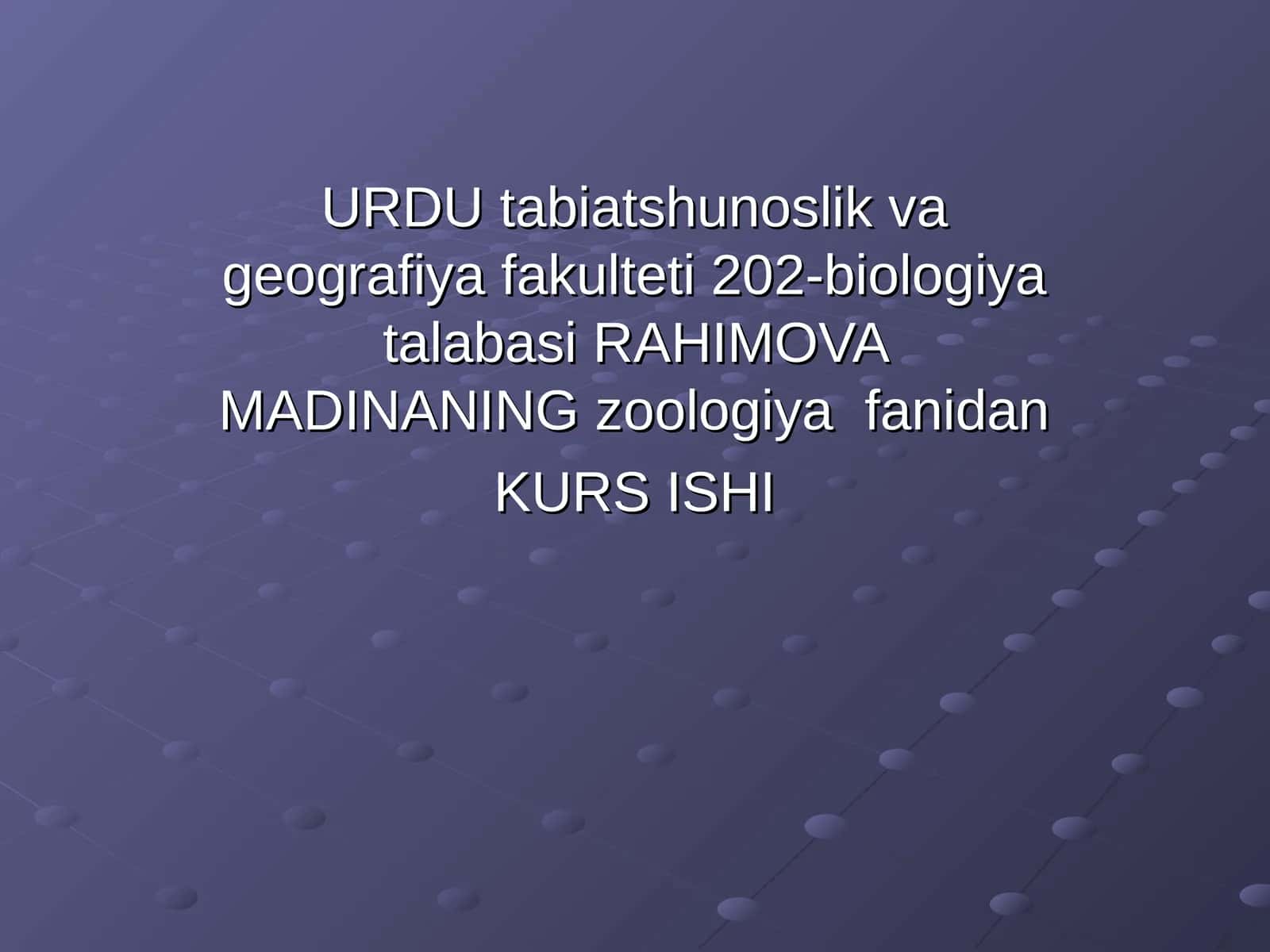 O`ZBEKISTON UMURTQALI HAYVONLARI FAUNASINING BIOLOGIK XILMA-XILLIGI VA O`ZIGA XOSLIGI KURS ISHI