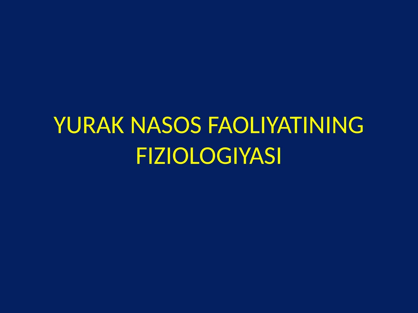 YURAK NASOS FAOLIYATINING FIZIOLOGIYASI