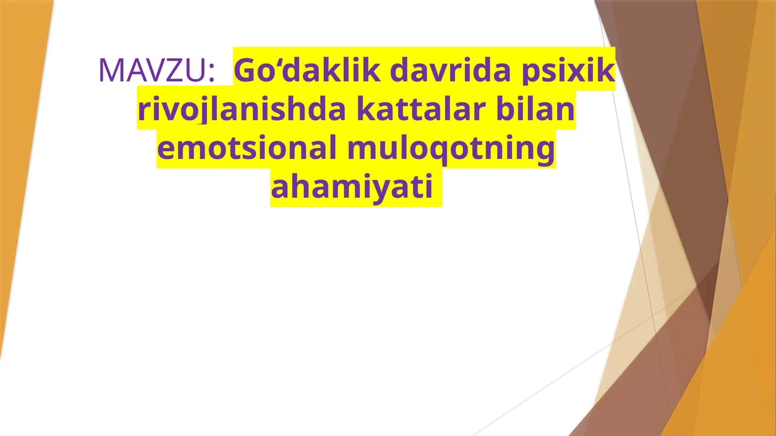 Go‘daklik davrida psixik rivojlanishda kattalar bilan emotsional muloqotning ahamiyati
