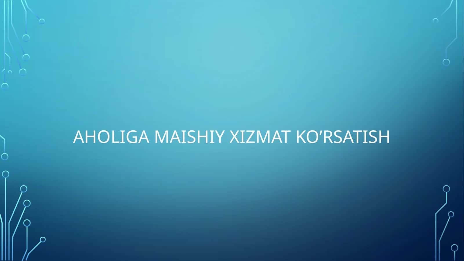 Aholi ga maishiy xizmat ko'rsatish