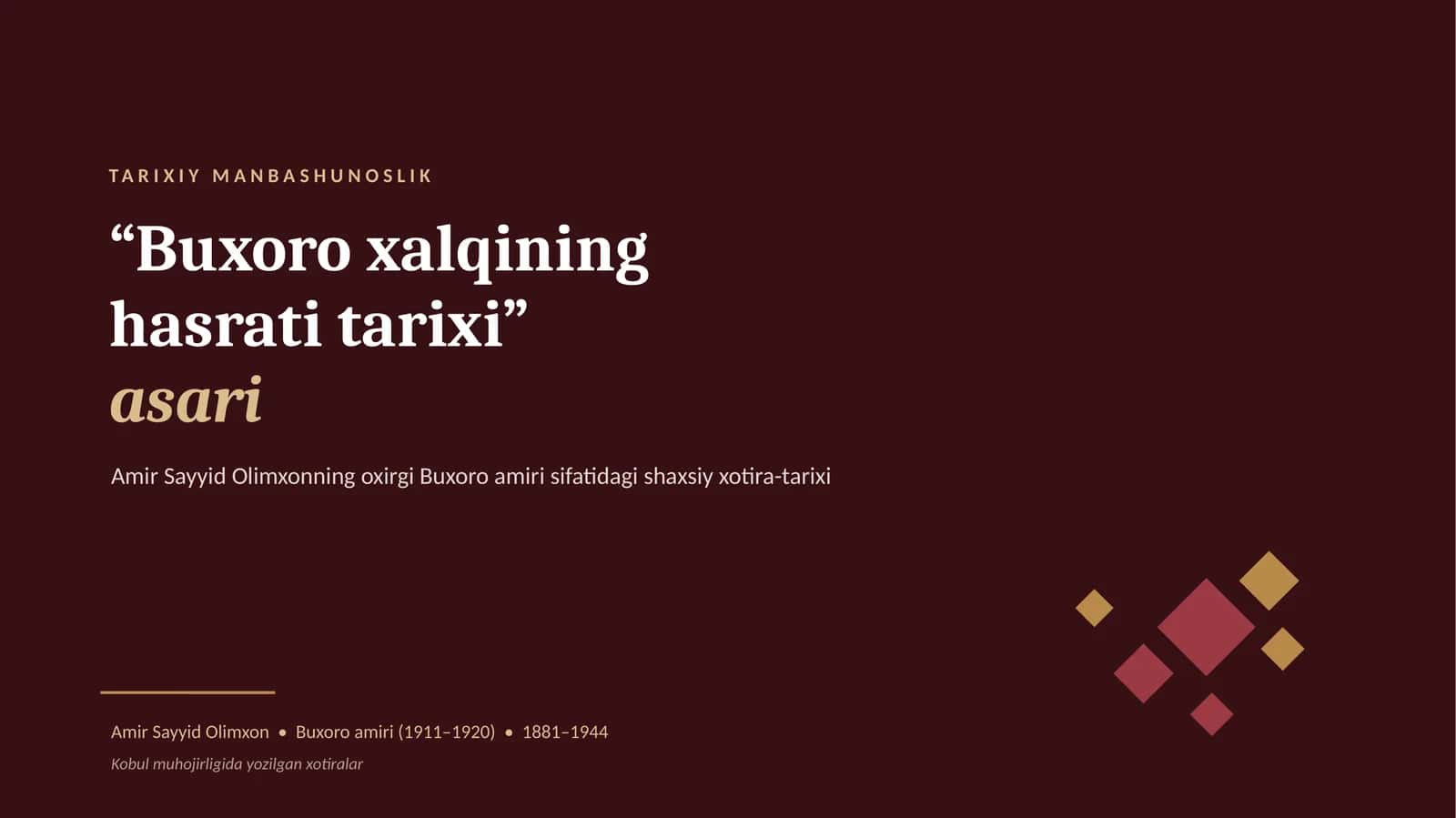 TARIXIY MANBASHUNOSLIK “Buxoro xalqining hasrati tarixi” asari