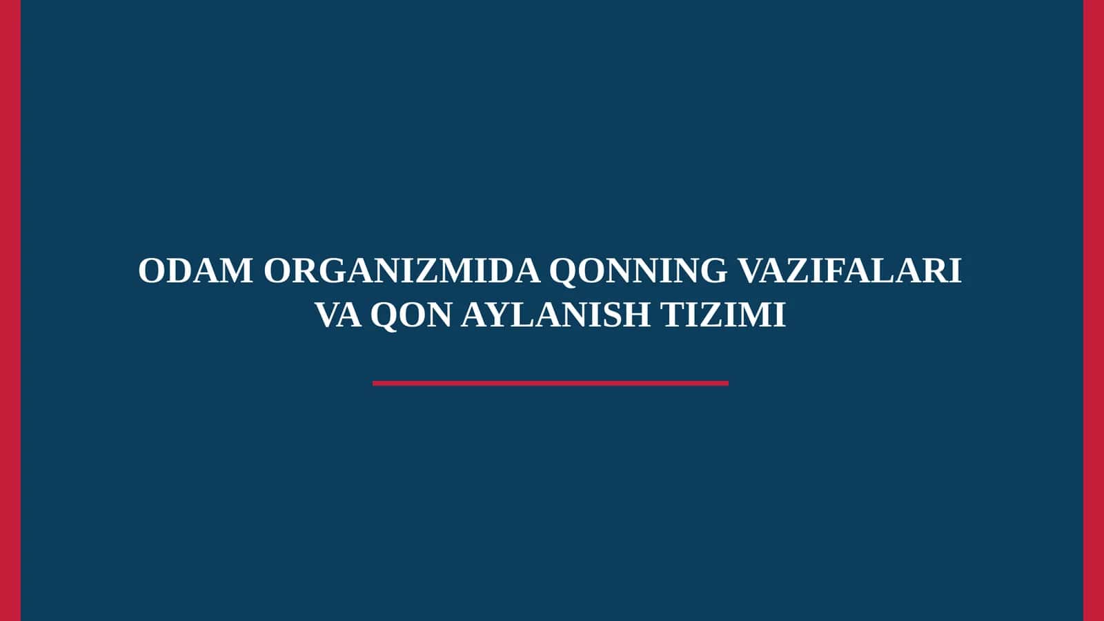 ODAM ORGANIZMIDA QONNING VAZIFALARI VA QON AYLANISH TIZIMI