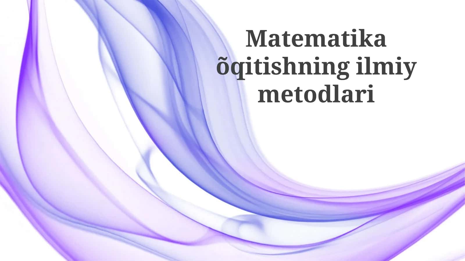 Matematikani o'qitishning ilmiy usullari