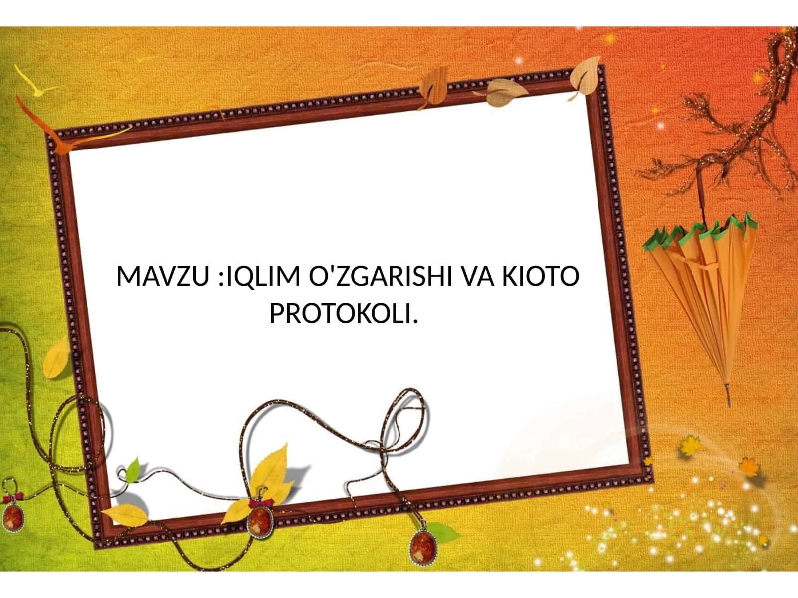 IQLIM O'ZGARISHI VA KIOTO PROTOKOLI