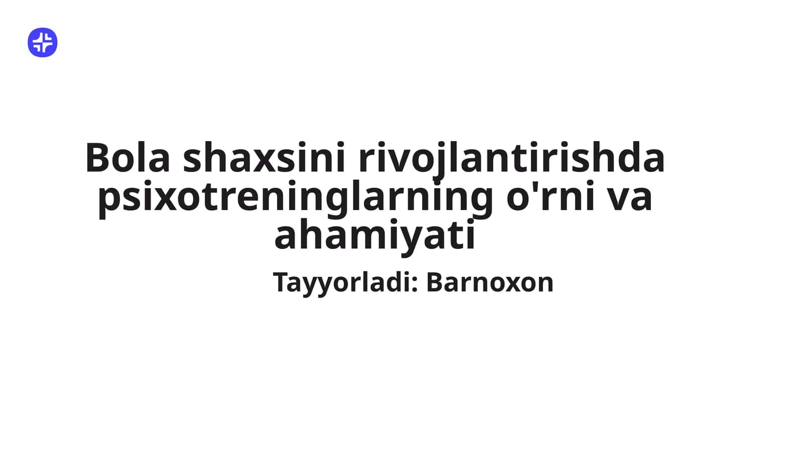 Bola shaxsini rivojlantirishda psixotreninglarning o'rni va ahamiyati