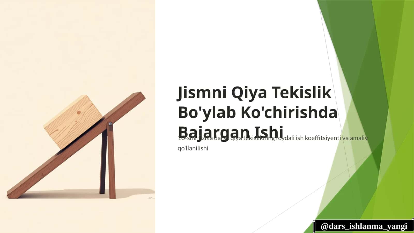 Jismni Qiya Tekislik Bo'ylab Ko'chirishda Bajargan Ishi