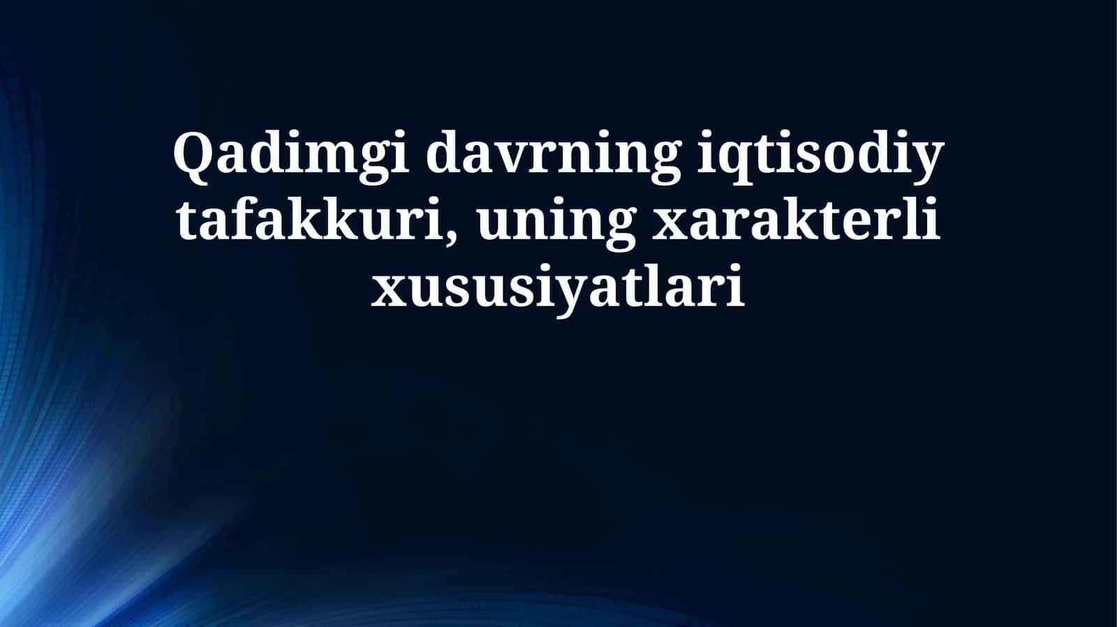 Qadimgi davrning iqtisodiy tafakkuri, uning xarakterli xususiyatlari