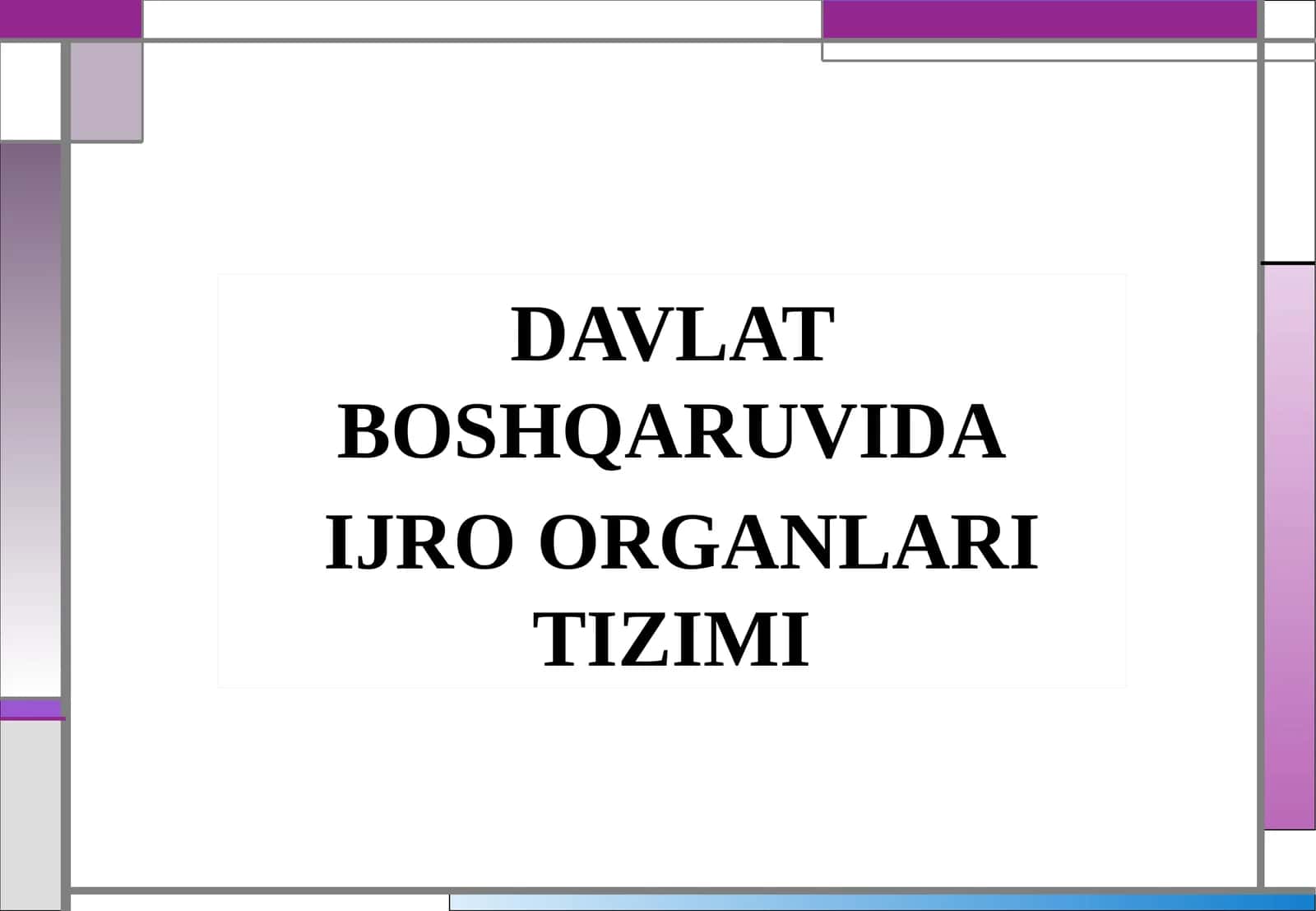 DAVLAT BOSHQARUVIDA IJRO ORGANLARI TIZIMI