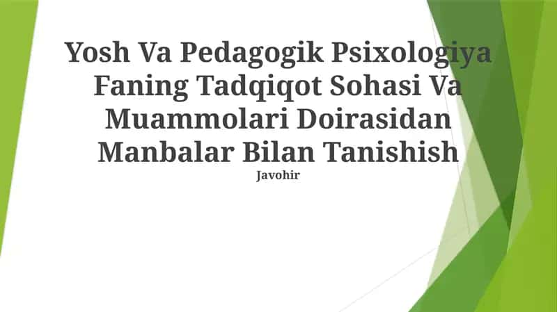 Yosh Va Pedagogik Psixologiya Faning Tadqiqot Sohasi Va Muammolari Doirasidan Manbalar Bilan Tanishish