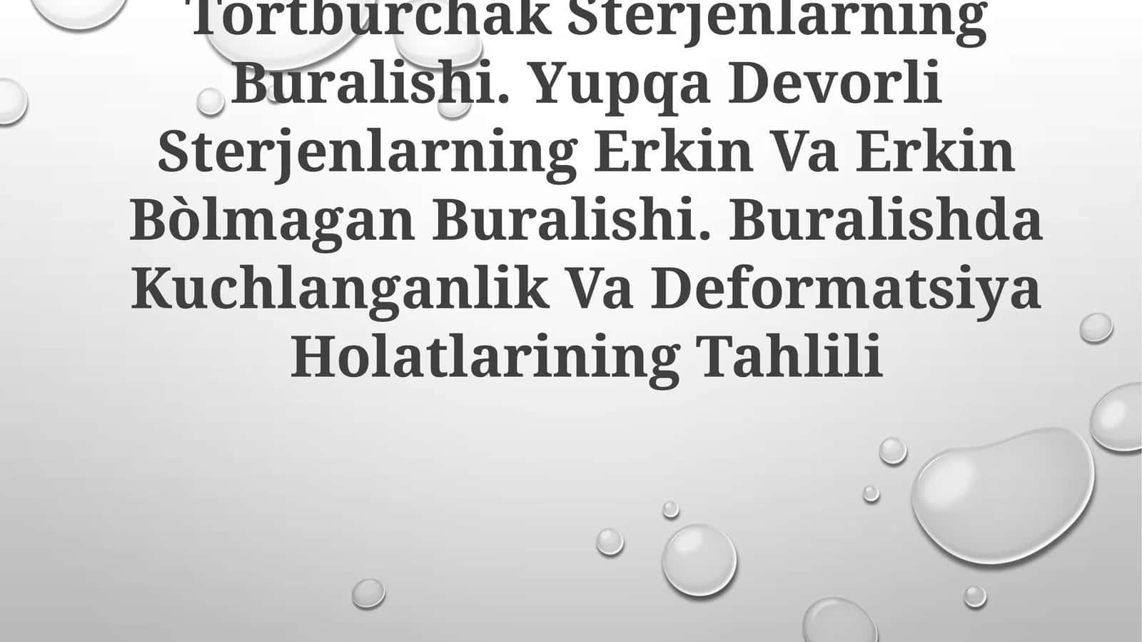 Buralish Deformatsiyasi.Tòģri Tòrtburchak Sterjenlarning Buralishi. Yupqa Devorli Sterjenlarning Erkin Va Erkin Bòlmagan Buralishi. Buralishda Kuchlanganlik Va Deformatsiya Holatlarining Tahlili