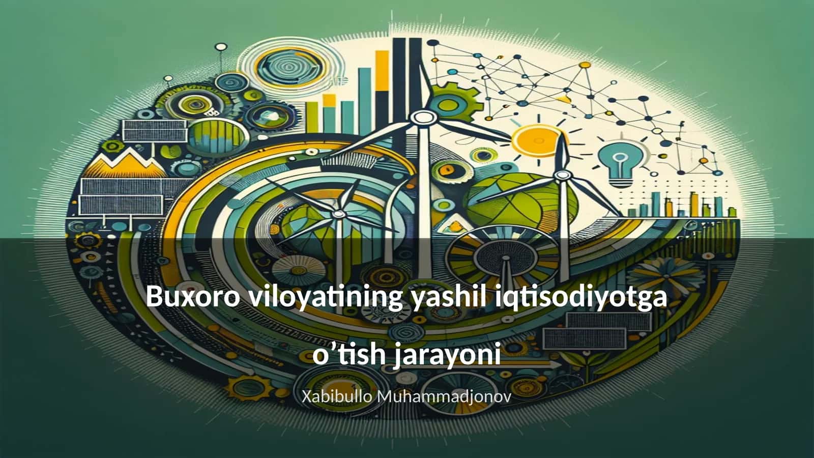 Buxoro viloyatining yashil iqtisodiyotga o’tish jarayoni