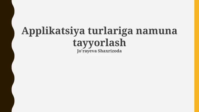 Applikatsiya turlariga namuna tayyorlash