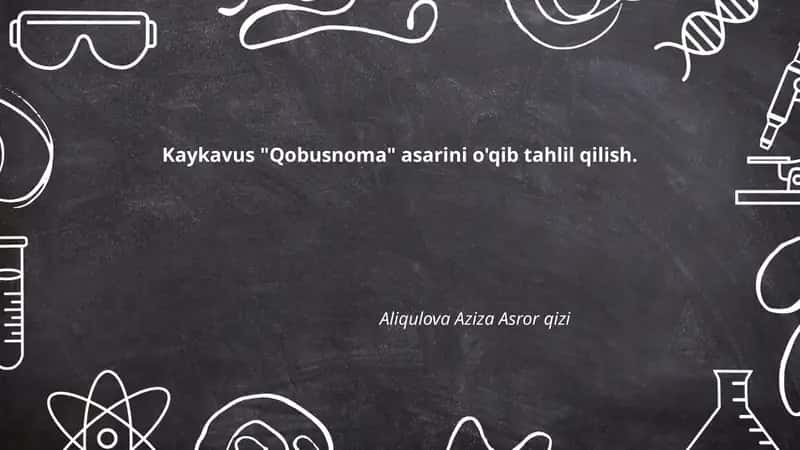 Kaykavus "Qobusnoma" asarini o'qib tahlil qilish