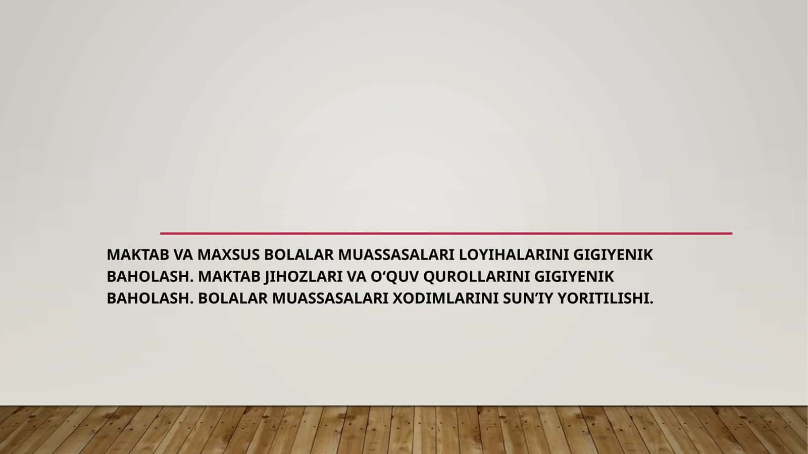 Maktab va maxsus bolalar muassasalari loyihalarini gigiyenik baholash.