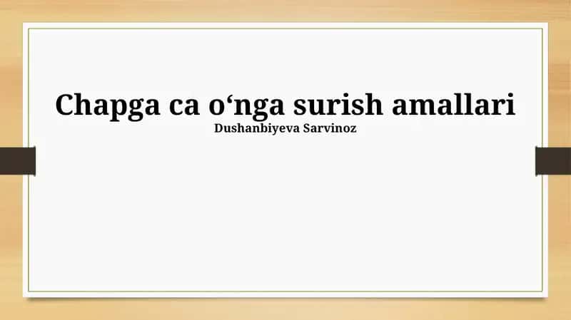 Chapga ca o‘nga surish amallari