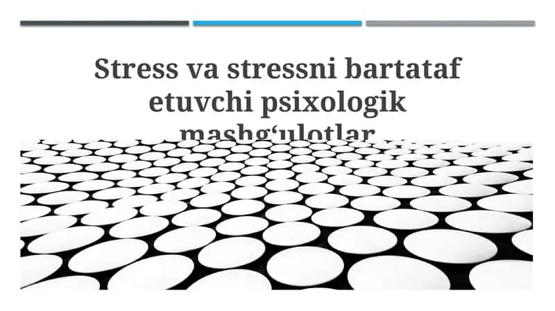 Stress va stressni bartataf etuvchi psixologik mashg‘ulotlar