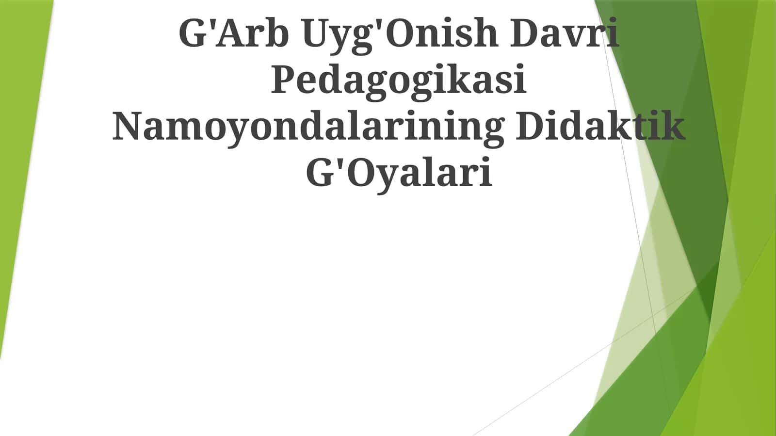 G'Arb Uyg'Onish Davri Pedagogikasi Namoyondalarining Didaktik G'Oyalari