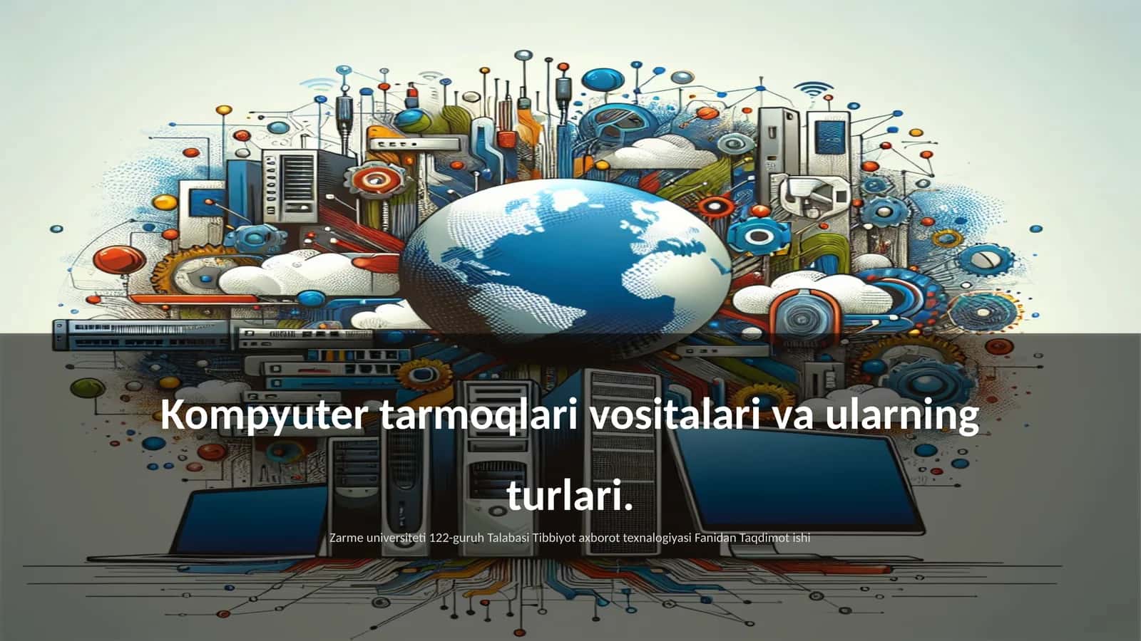 Kompyuter tarmoqlari vositalari va ularning turlari