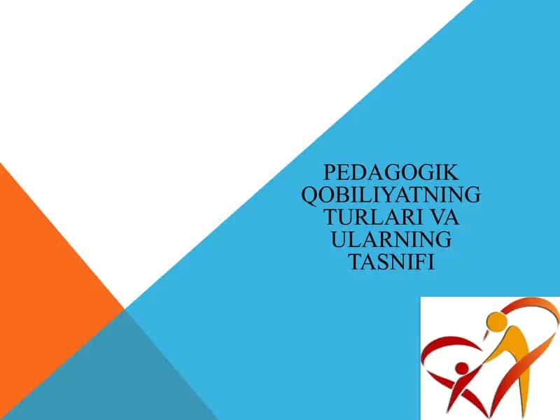 Pedagogik qobiliyatning turlari va ularning tashnifi