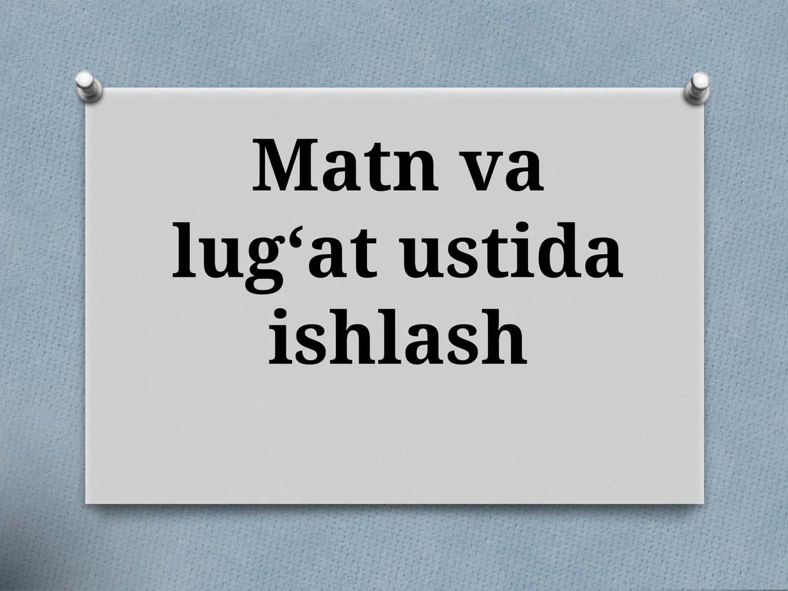 Matnvalog'at ustimda ishlash