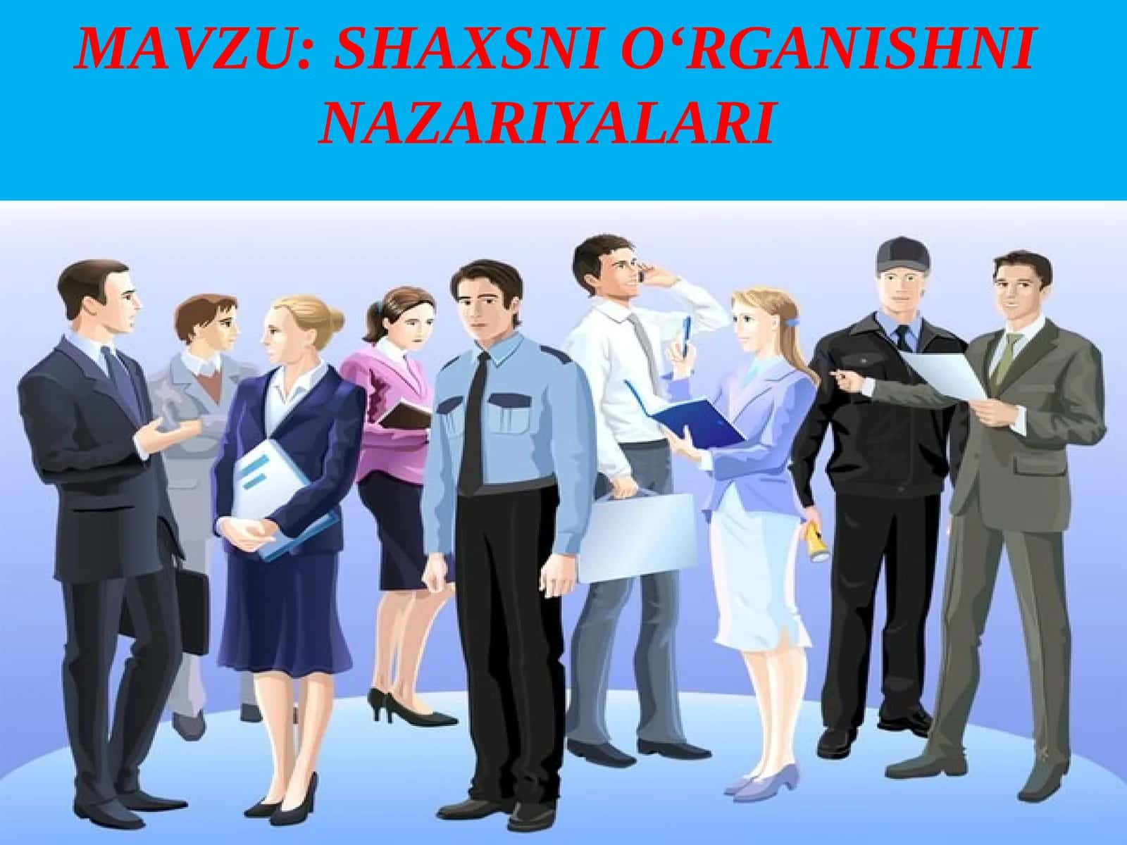 SHAXSNI O‘RGANISHNI NAZARIYALARI