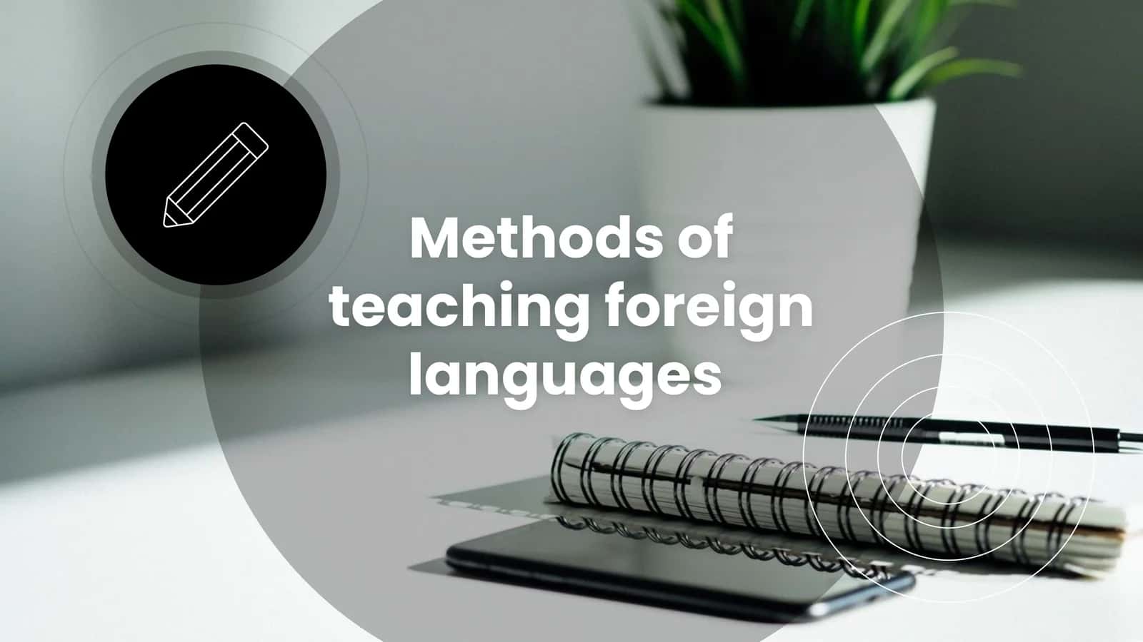 Methods of teaching foreign languages