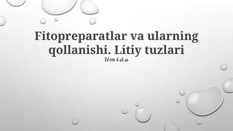 Fitopreparatlar va ularning qollanishi. Litiy tuzlari