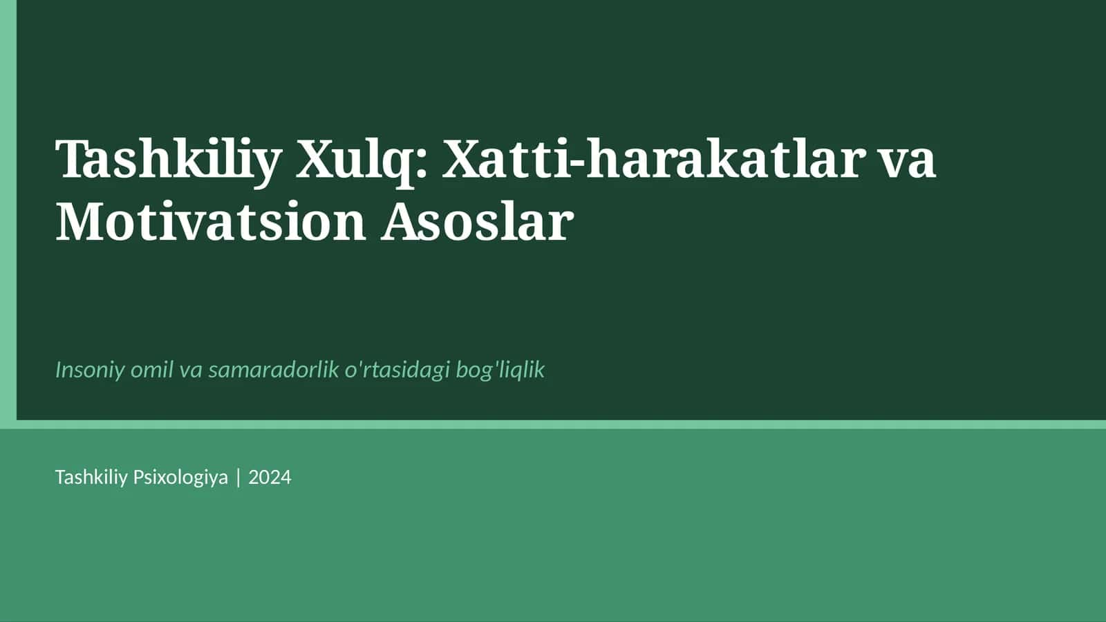 Tashkiliy Xulq: Xatti-harakatlar va Motivatsion Asoslar