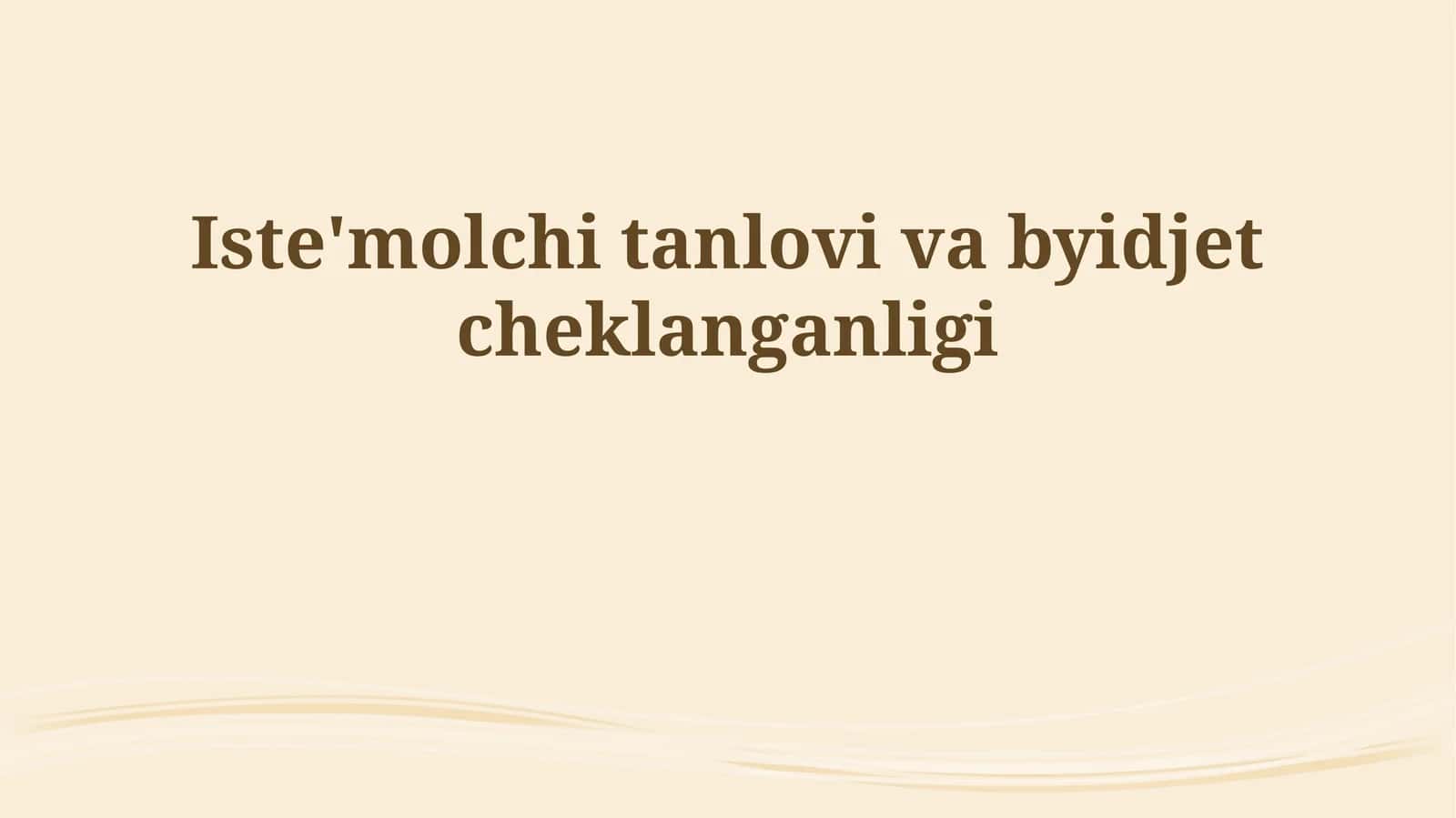 Iste'molchi tanlovi va byudjet cheklanganligi
