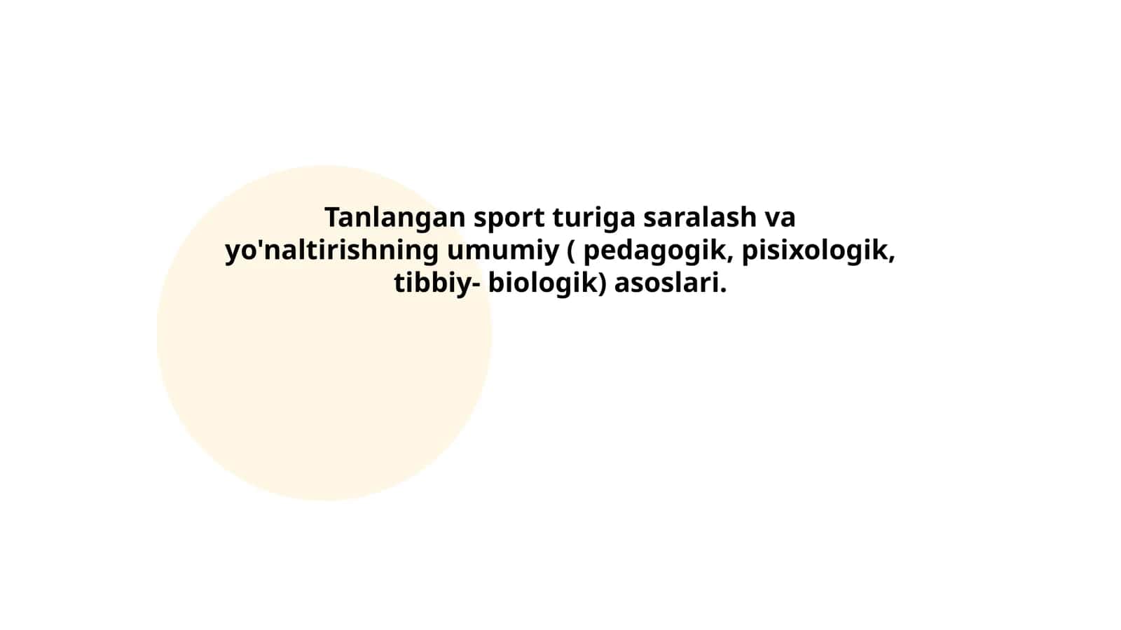 Tanlangan sport turiga saralash va yo'naltirishning umumiy ( pedagogik, pisixologik, tibbiy- biologik) asoslari