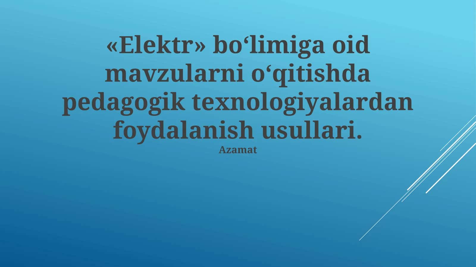 Elektr mavzularni o‘qitishda pedagogik texnologiyalardan foydalanish usullari