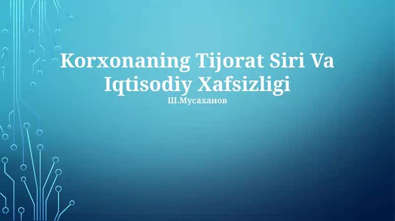 Korxonaning Tijorat Siri Va Iqtisodiy Xafsizligi
