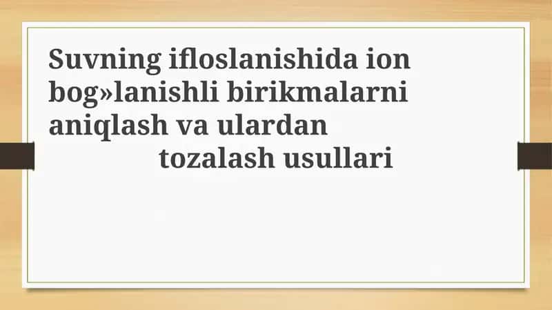 Suvning ifloslanishi va ion bog'lanishli birikmalarni aniqlash usullari