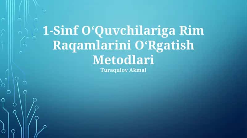 1-Sinf O‘Quvchilariga Rim Raqamlarini O‘Rgatish Metodlari