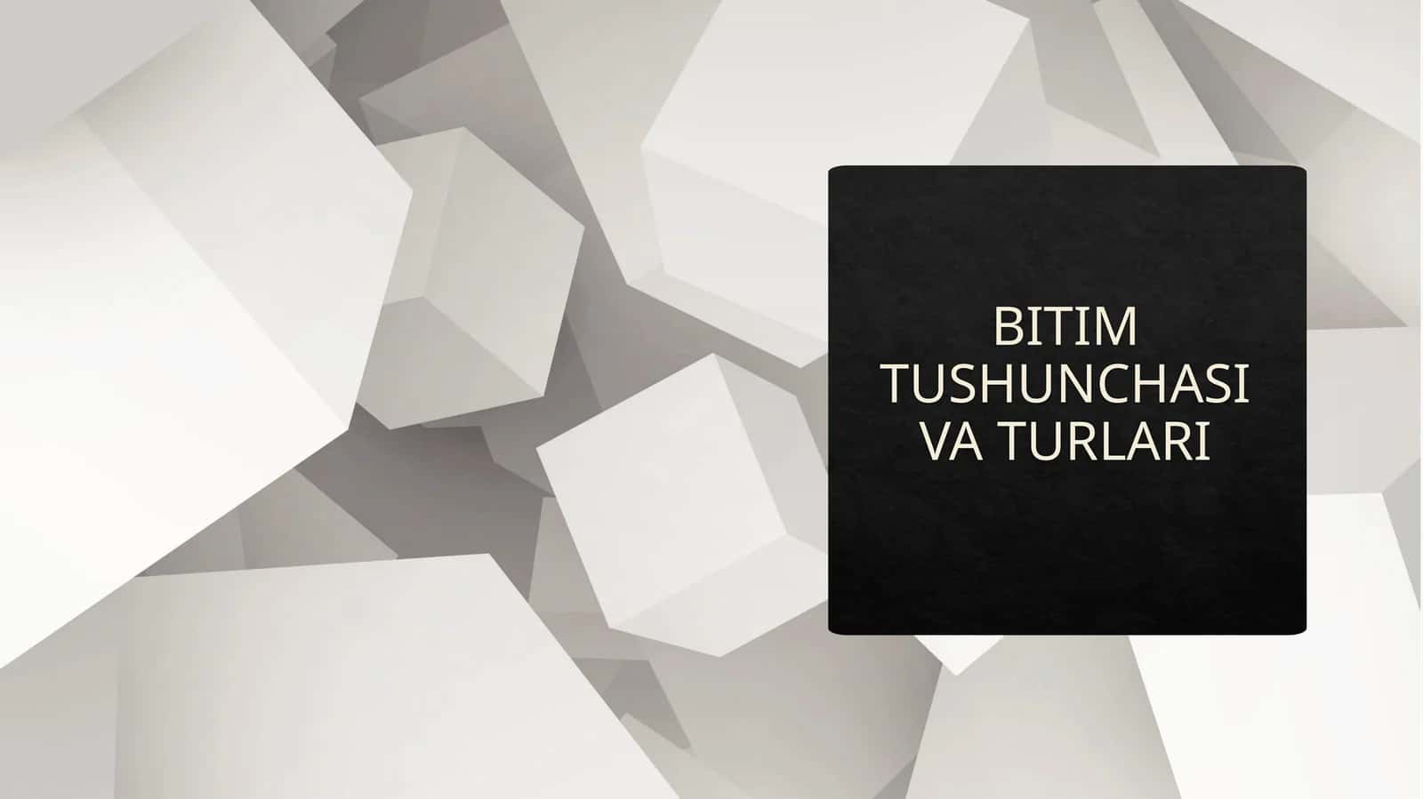 BITIM TUSHUNCHASI VA TURLARI