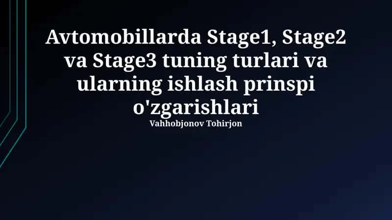 Avtomobillarda Stage1, Stage2 va Stage3 tuning turlari va ularning ishlash prinspi o'zgarishlari