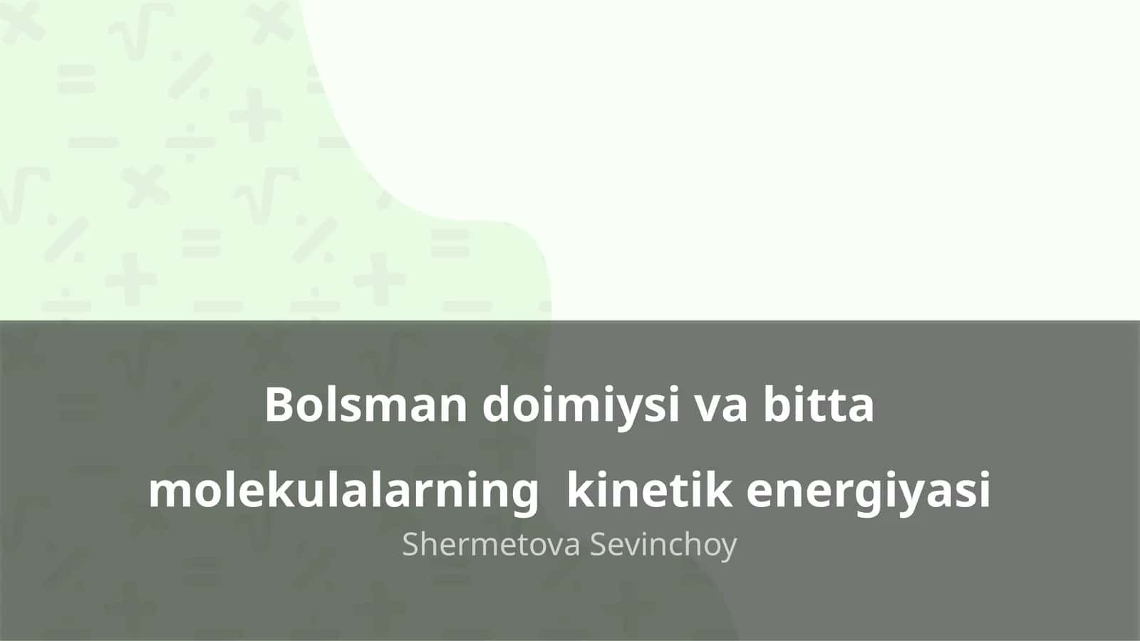 Bolsman doimiysi va bitta molekulalarning kinetik energiyasi